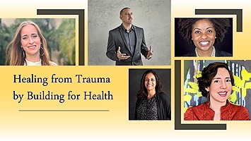 June 7 Event – Healing from Trauma by Building for Health
