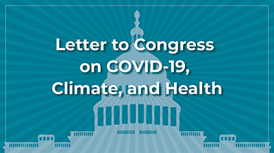 Letter to Congress on COVID-19, Climate and Health