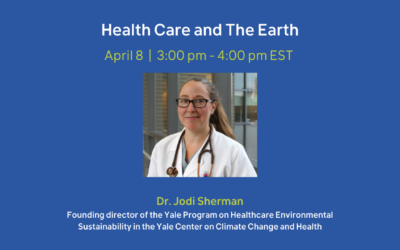 April 8 Event – Climate & Health Equity Webinar Series: Health Care and the Earth